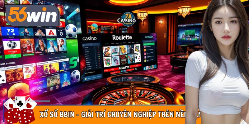 Xổ Số BBIN – Giải Pháp Giải Trí Số Chuyên Nghiệp