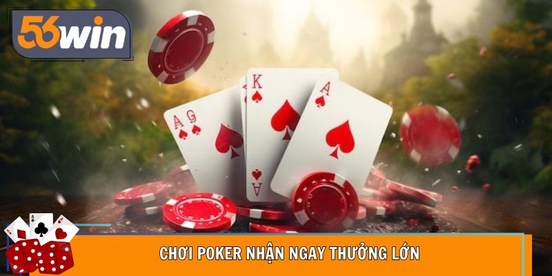 Chơi poker nhận ngay thưởng lớn