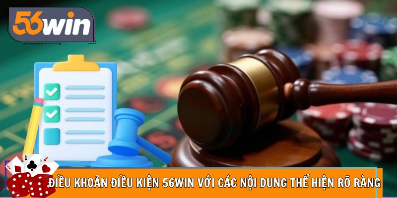 Điều khoản điều kiện 56Win với các nội dung thể hiện rõ ràng
