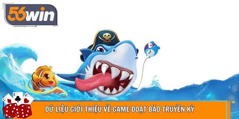Dữ liệu giới thiệu về game đoạt bảo truyền kỳ 