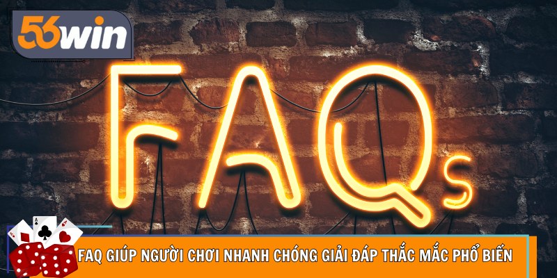 FAQ giúp người chơi nhanh chóng giải đáp thắc mắc phổ biến