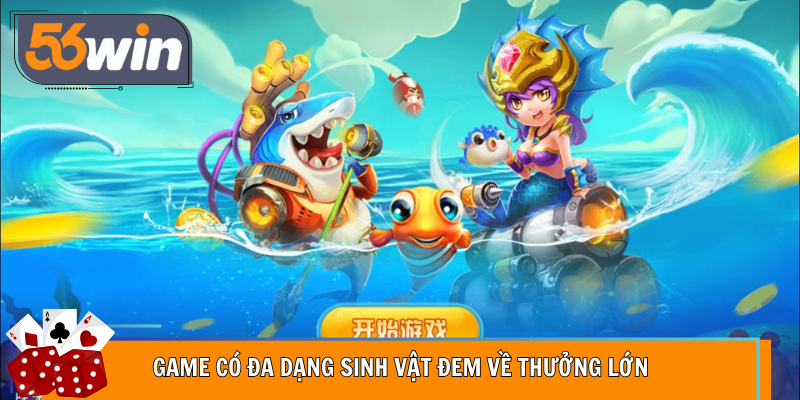 Game có đa dạng sinh vật đem về thưởng lớn