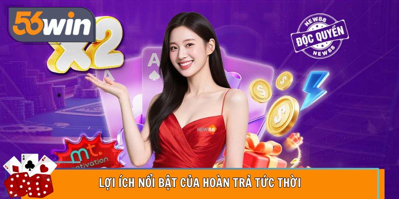 Hoàn trả mang lại lợi ích rõ rệt, giúp tối ưu dòng tiền, tăng minh bạch