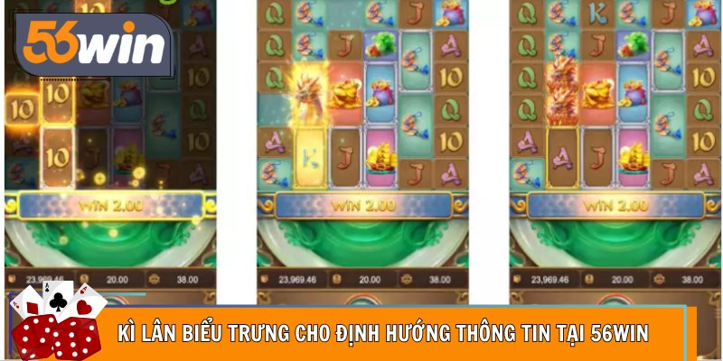 Kì lân biểu trưng cho định hướng thông tin tại 56Win