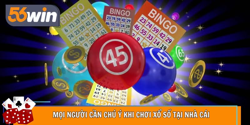 Mọi người cần chú ý khi chơi xổ số tại nhà cái