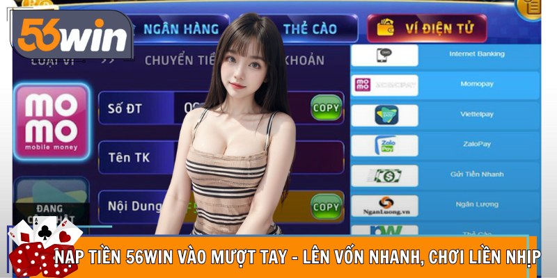 Nạp Tiền 56Win Vào Mượt Tay – Lên Vốn Nhanh, Chơi Liền Nhịp