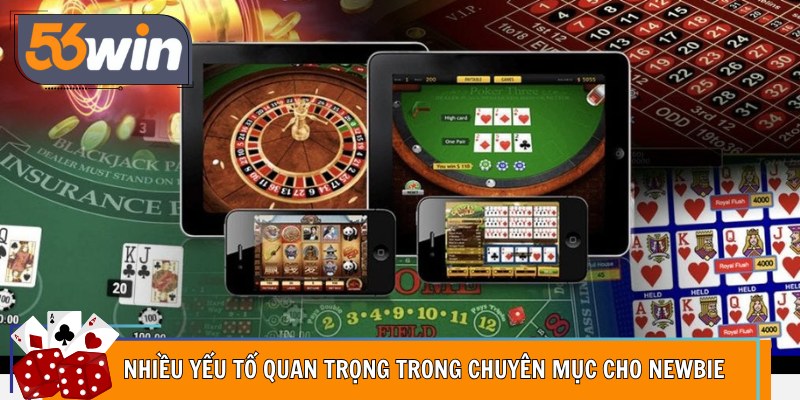 Nhiều yếu tố quan trọng trong chuyên mục cho newbie
