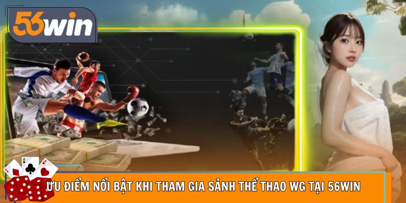 Trải nghiệm cá cược WG an toàn và linh hoạt