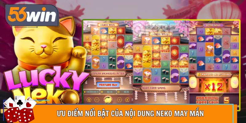 Ưu điểm nổi bật của nội dung Neko may mắn